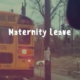 Maternity Leave