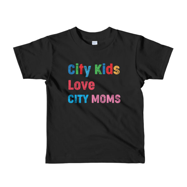 City Kids Love City Moms T-shirt